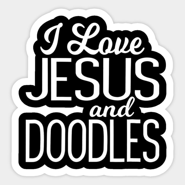 I Love Jesus and Doodles Sticker by HaroldKeller